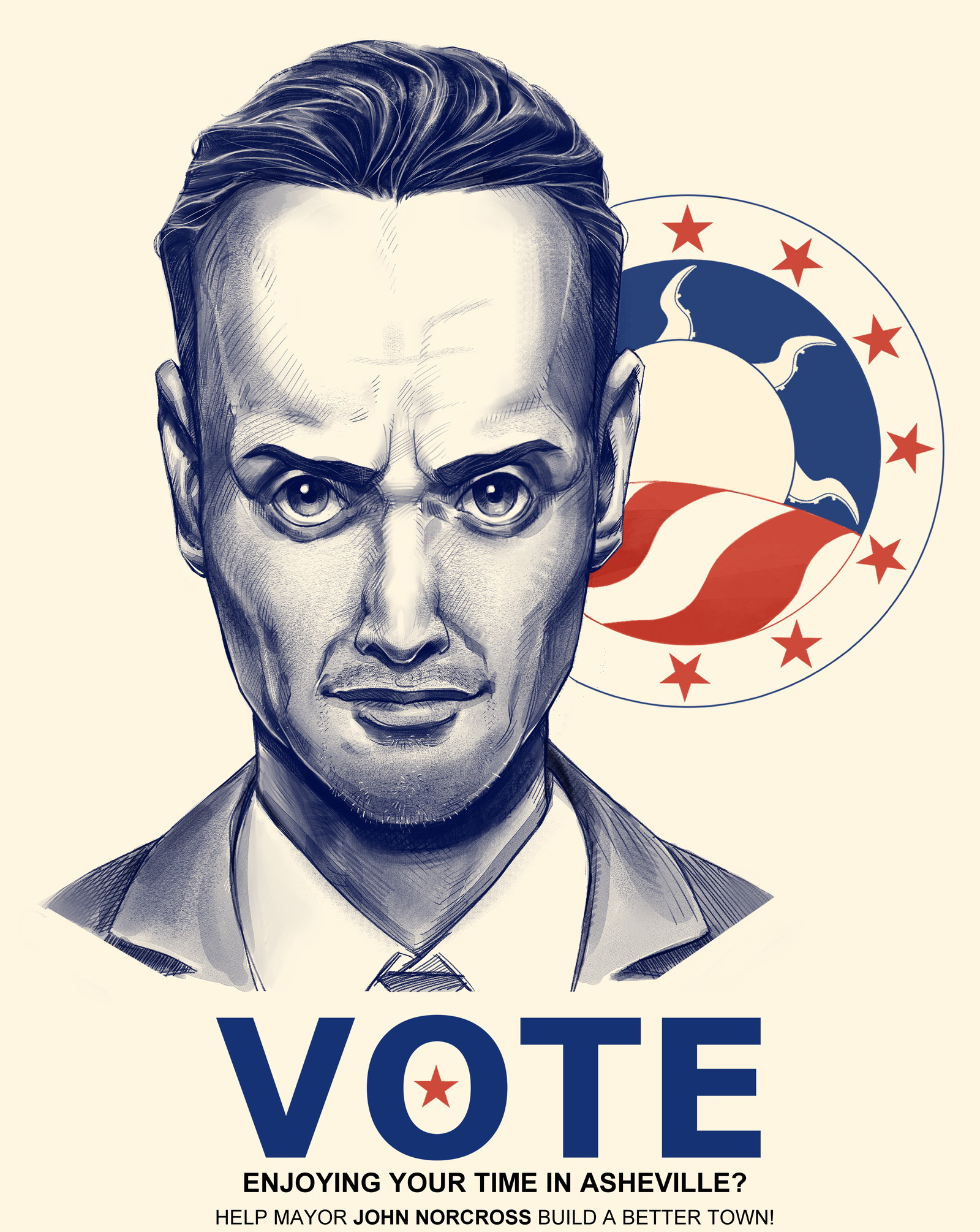Campaign poster: Vote. Enjoying your time in Asheville? Help Mayor John Norcross build a better town
